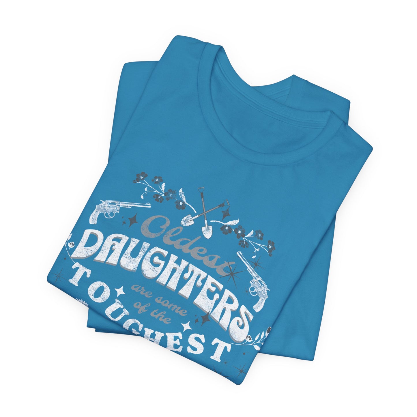 Oldest daughters are some of the toughest men you'll ever meet Unisex Jersey Short Sleeve Tee