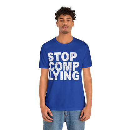 Stop Complying Unisex Jersey Short Sleeve Tee