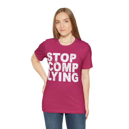 Stop Complying Unisex Jersey Short Sleeve Tee