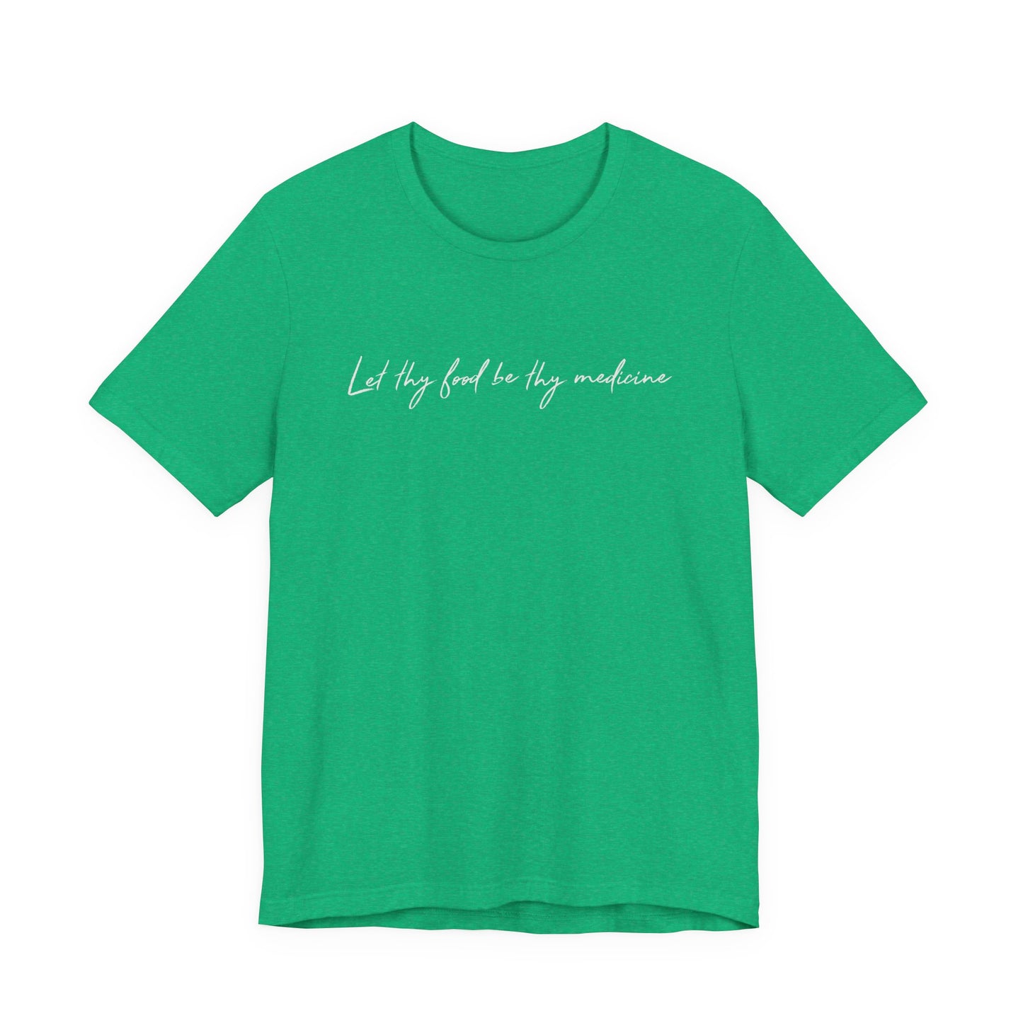 Let Thy Food Be Thy Medicine Handwritten T-Shirt