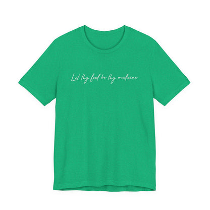 Let Thy Food Be Thy Medicine Handwritten T-Shirt