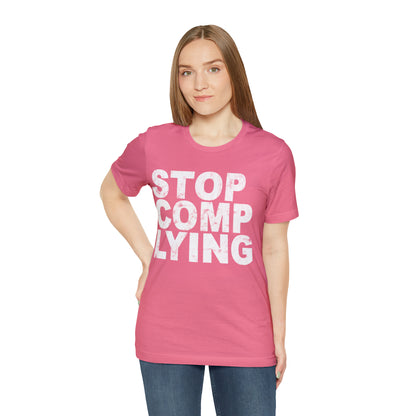 Stop Complying Unisex Jersey Short Sleeve Tee