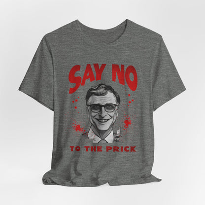 Say No to the Prick Unisex Jersey Short Sleeve Tee
