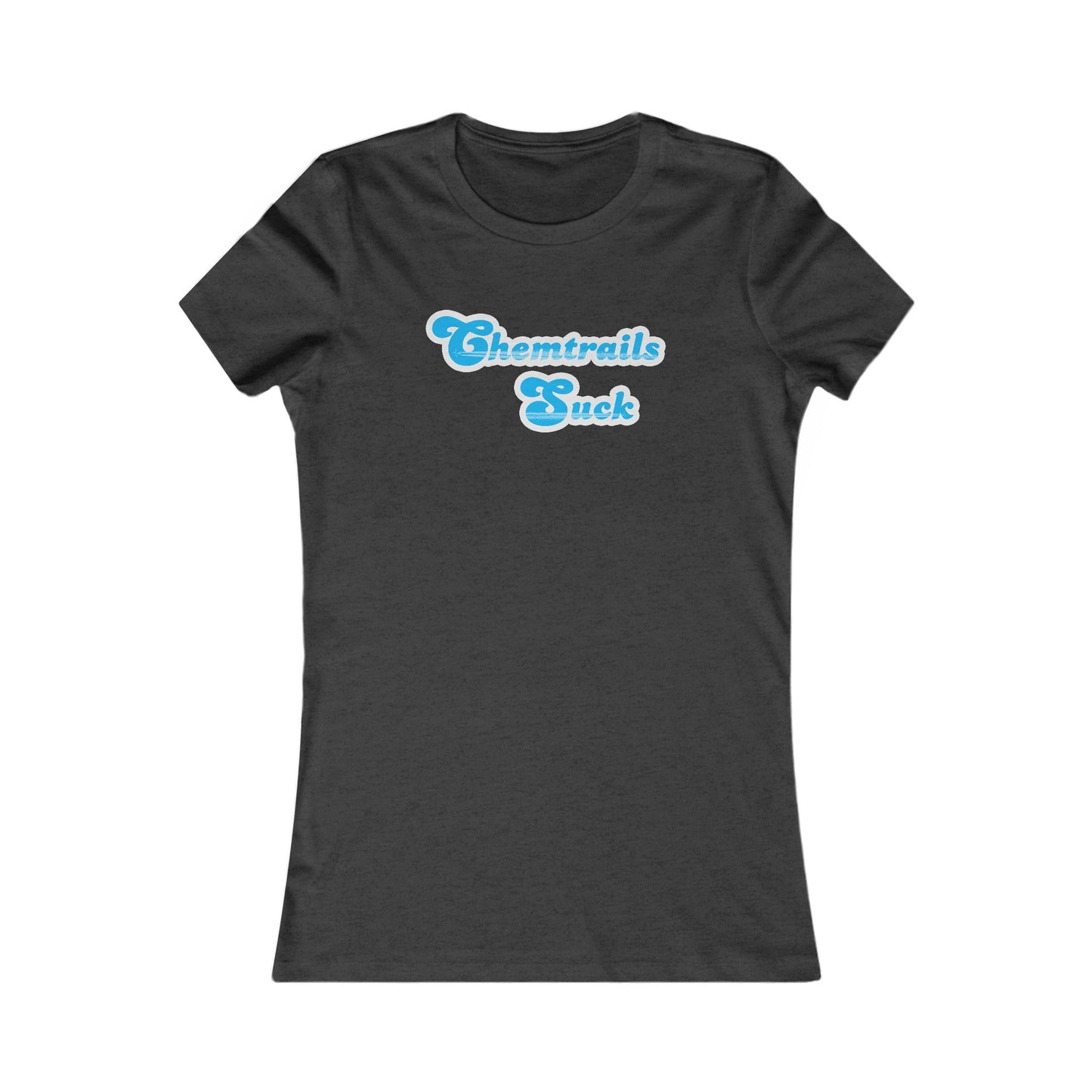 Chemtrails Suck Retro Women's Favorite Tee