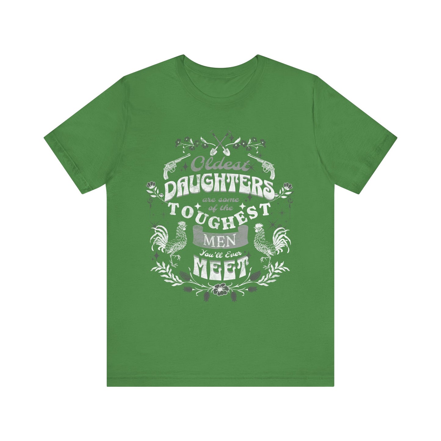 Oldest daughters are some of the toughest men you'll ever meet Unisex Jersey Short Sleeve Tee