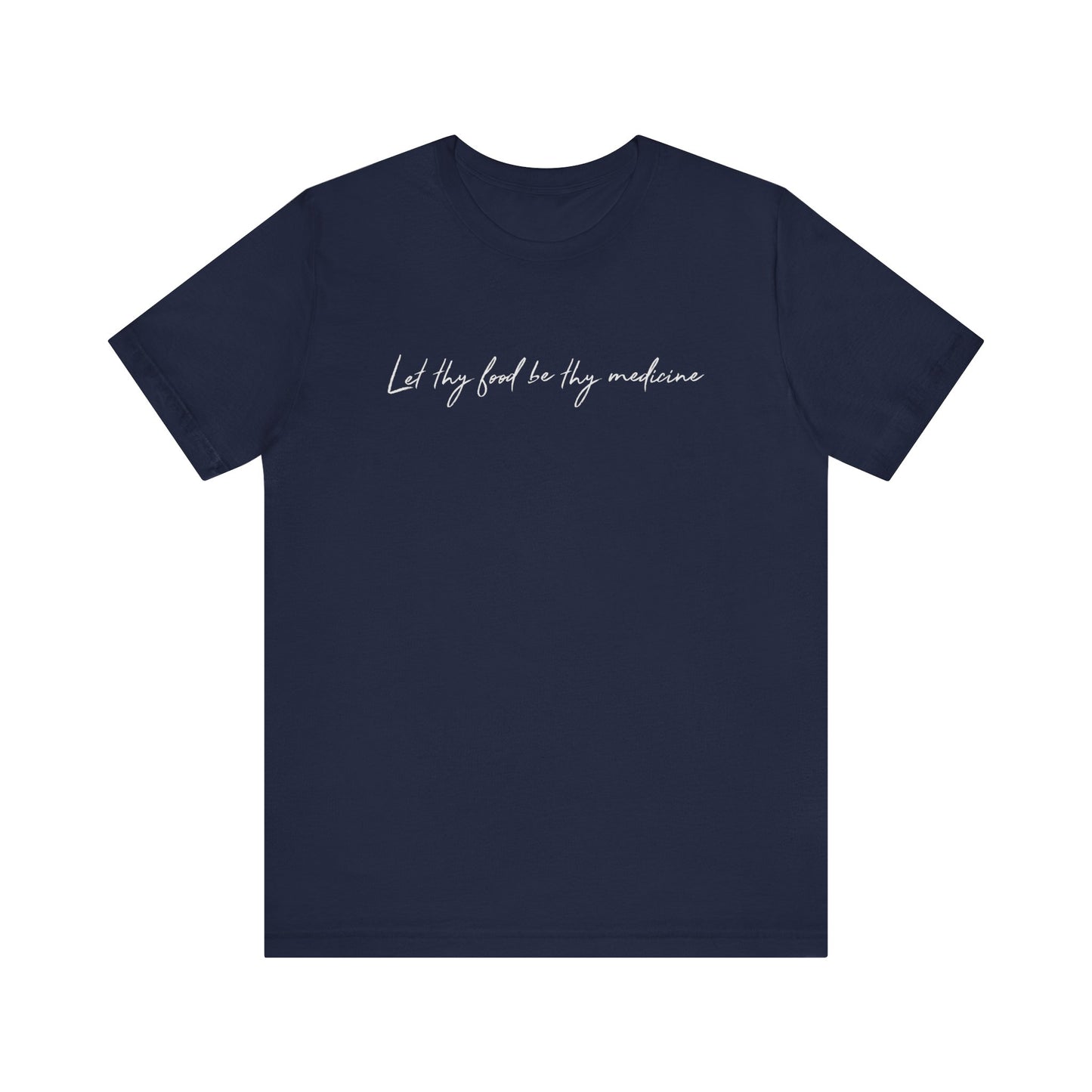Let Thy Food Be Thy Medicine Handwritten T-Shirt
