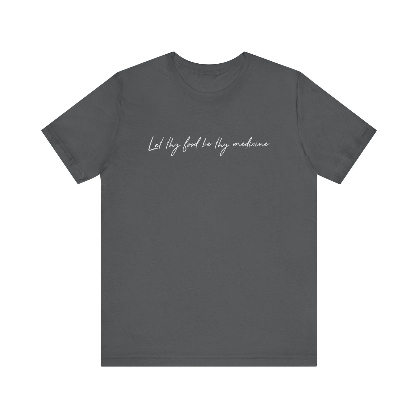 Let Thy Food Be Thy Medicine Handwritten T-Shirt
