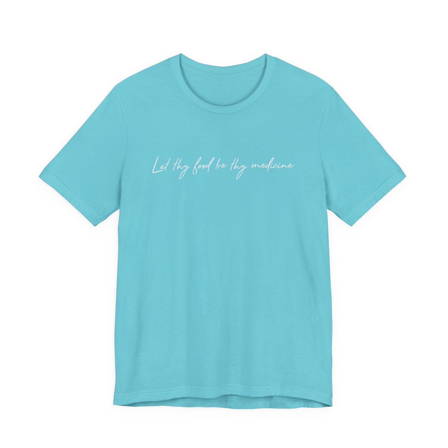 Let Thy Food Be Thy Medicine Handwritten T-Shirt