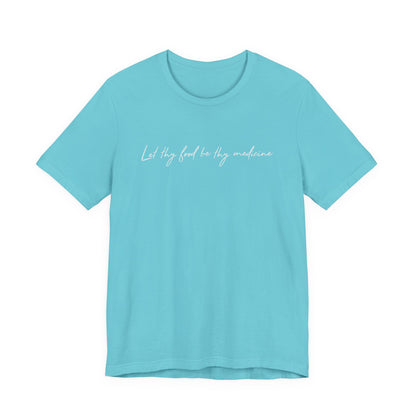 Let Thy Food Be Thy Medicine Handwritten T-Shirt