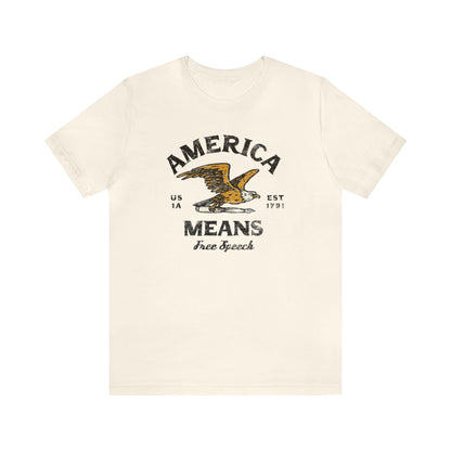 America Means Free Speech 1st Amendment T-Shirt Unisex Jersey Short Sleeve Tee