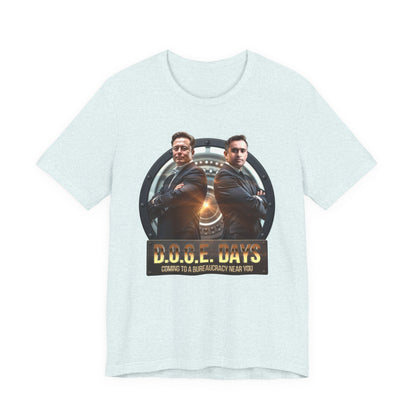 DOGE Days Coming To A Bureaucracy Near You Unisex Jersey Short Sleeve Tee