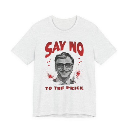 Say No to the Prick Unisex Jersey Short Sleeve Tee