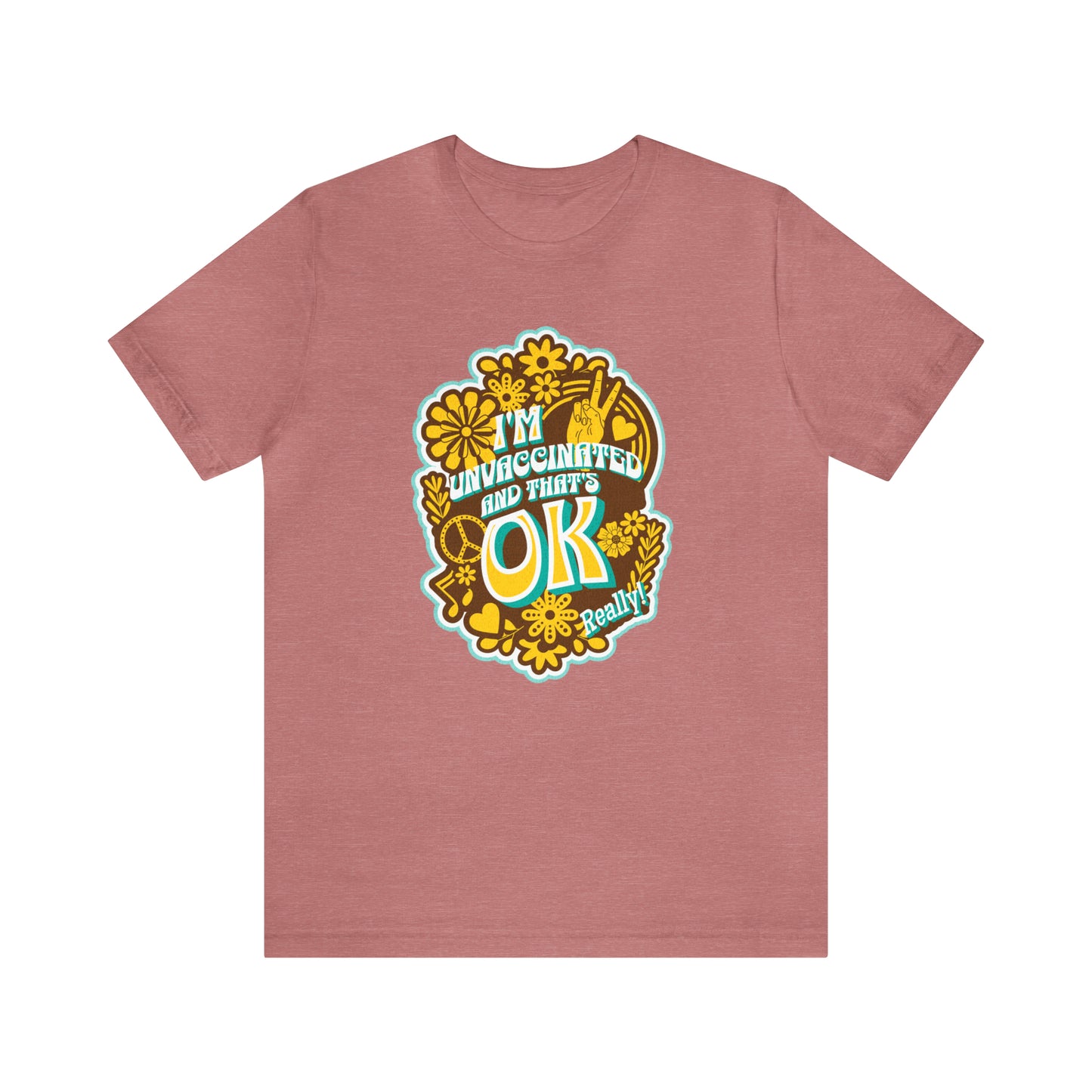 I'm Unvaccinated And That's Ok  Unisex Jersey Short Sleeve Tee