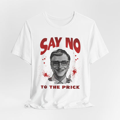 Say No to the Prick Unisex Jersey Short Sleeve Tee