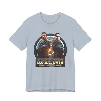DOGE Days Coming To A Bureaucracy Near You Unisex Jersey Short Sleeve Tee