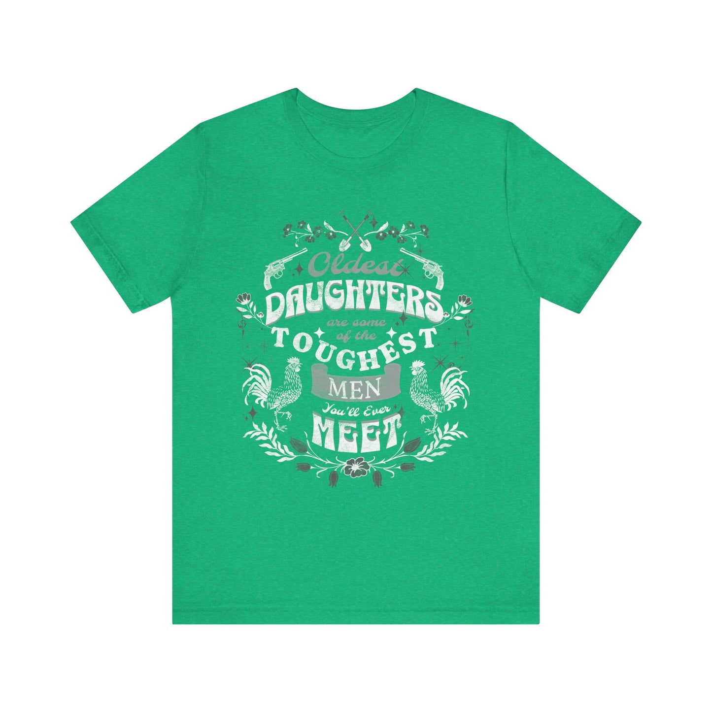 Oldest daughters are some of the toughest men you'll ever meet Unisex Jersey Short Sleeve Tee