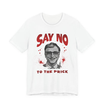 Say No to the Prick Unisex Jersey Short Sleeve Tee