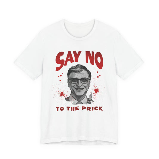Say No to the Prick Unisex Jersey Short Sleeve Tee