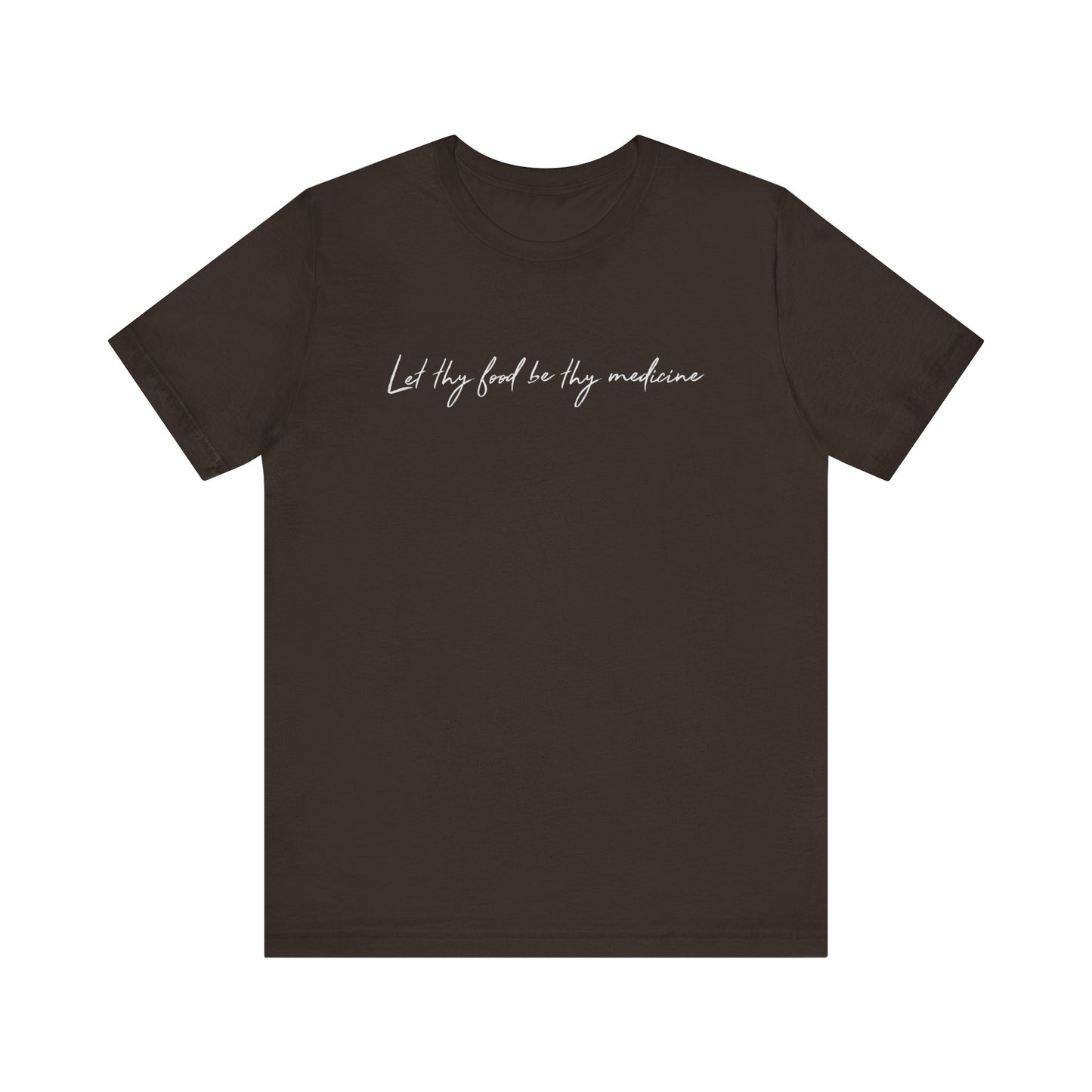 Let Thy Food Be Thy Medicine Handwritten T-Shirt