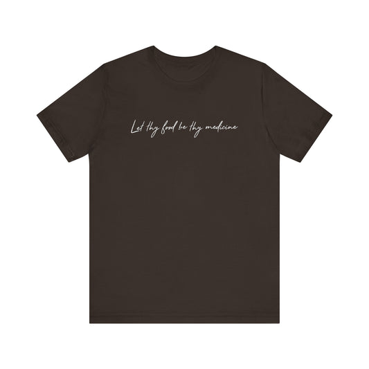 Let Thy Food Be Thy Medicine Handwritten T-Shirt