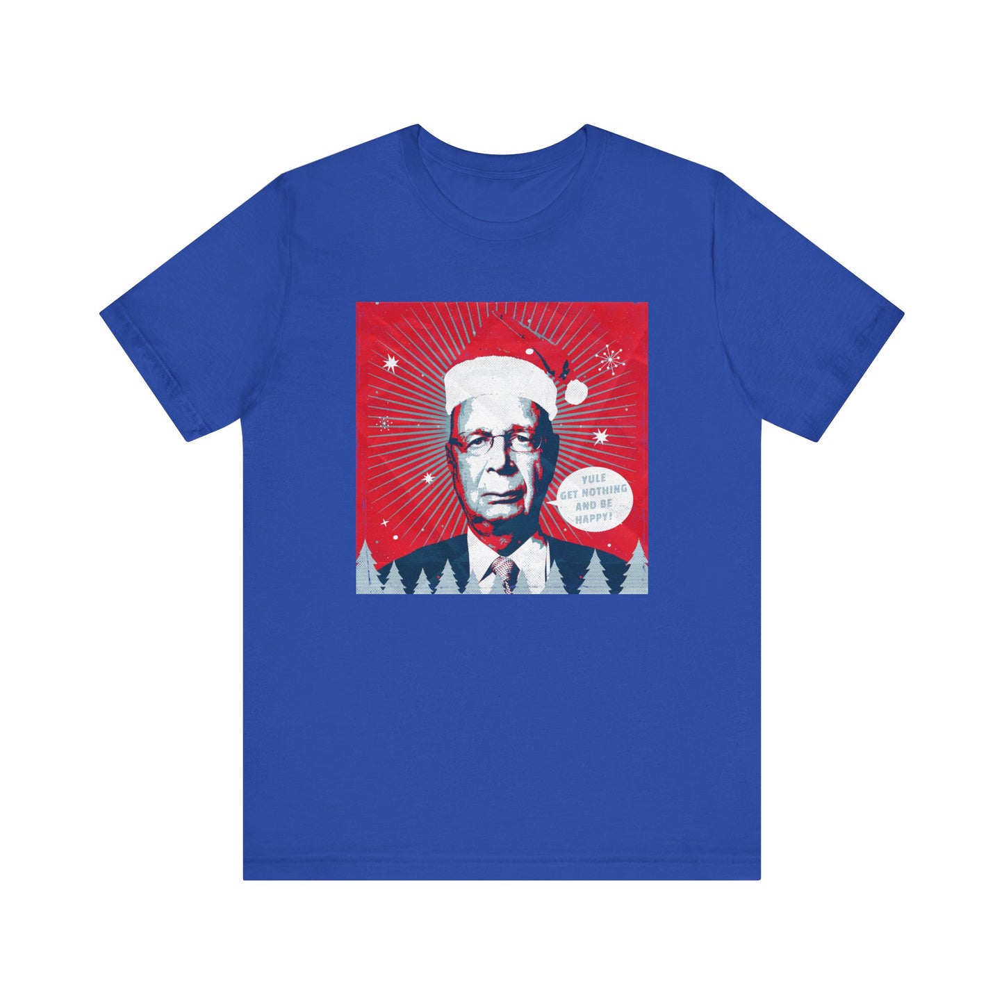 Klaus Schwab "Yule Get Nothing And Like It!" Holiday Unisex Jersey Short Sleeve Tee