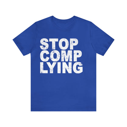 Stop Complying Unisex Jersey Short Sleeve Tee