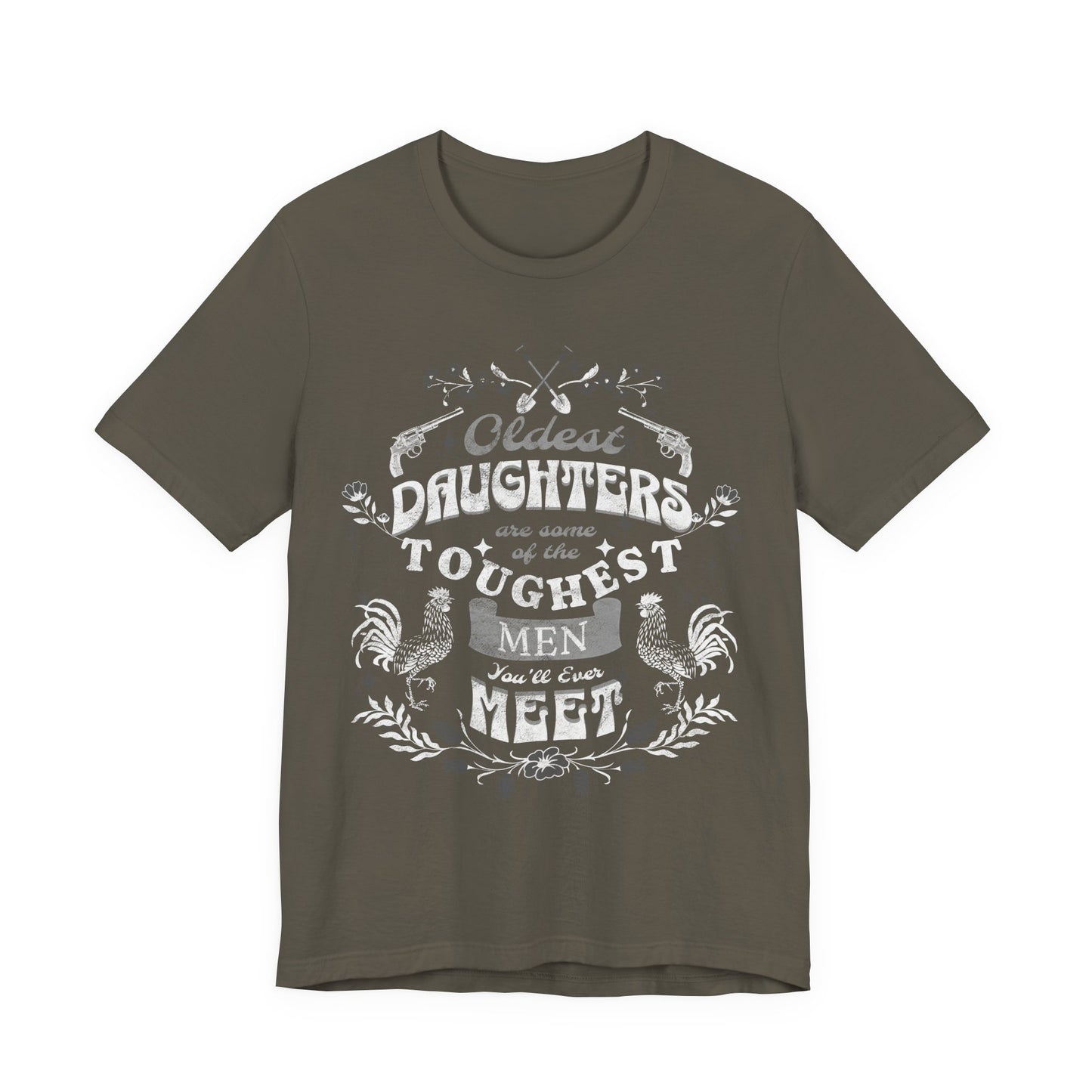Oldest daughters are some of the toughest men you'll ever meet Unisex Jersey Short Sleeve Tee