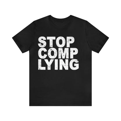 Stop Complying Unisex Jersey Short Sleeve Tee