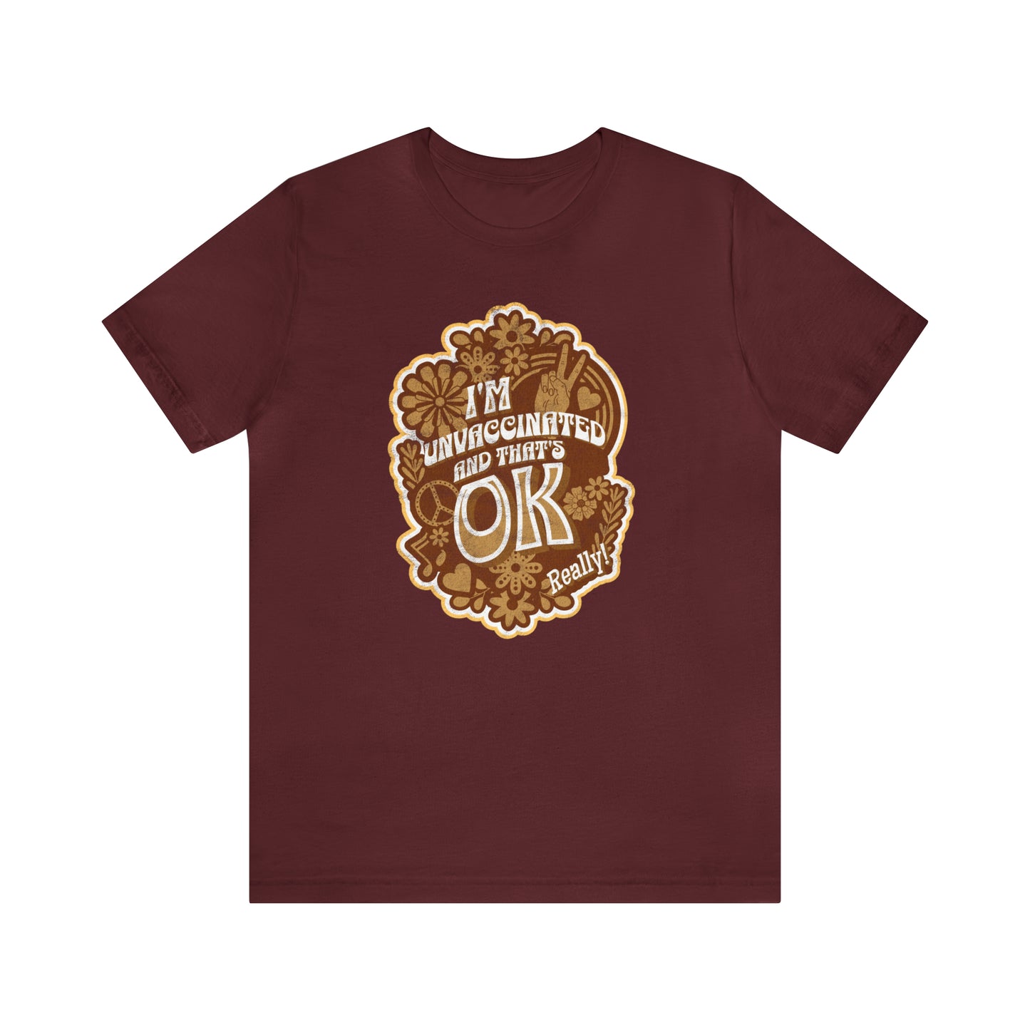 I'm Unvaccinated And That's Ok Unisex Jersey Short Sleeve Tee