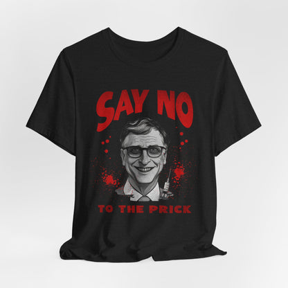 Say No to the Prick Unisex Jersey Short Sleeve Tee