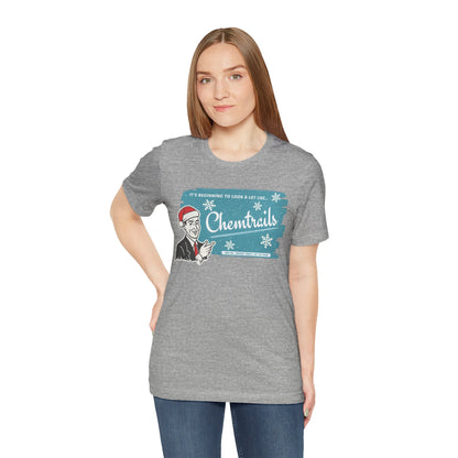 It's beginning to look a lot like... Chemtrails Holiday Unisex Jersey Short Sleeve Tee