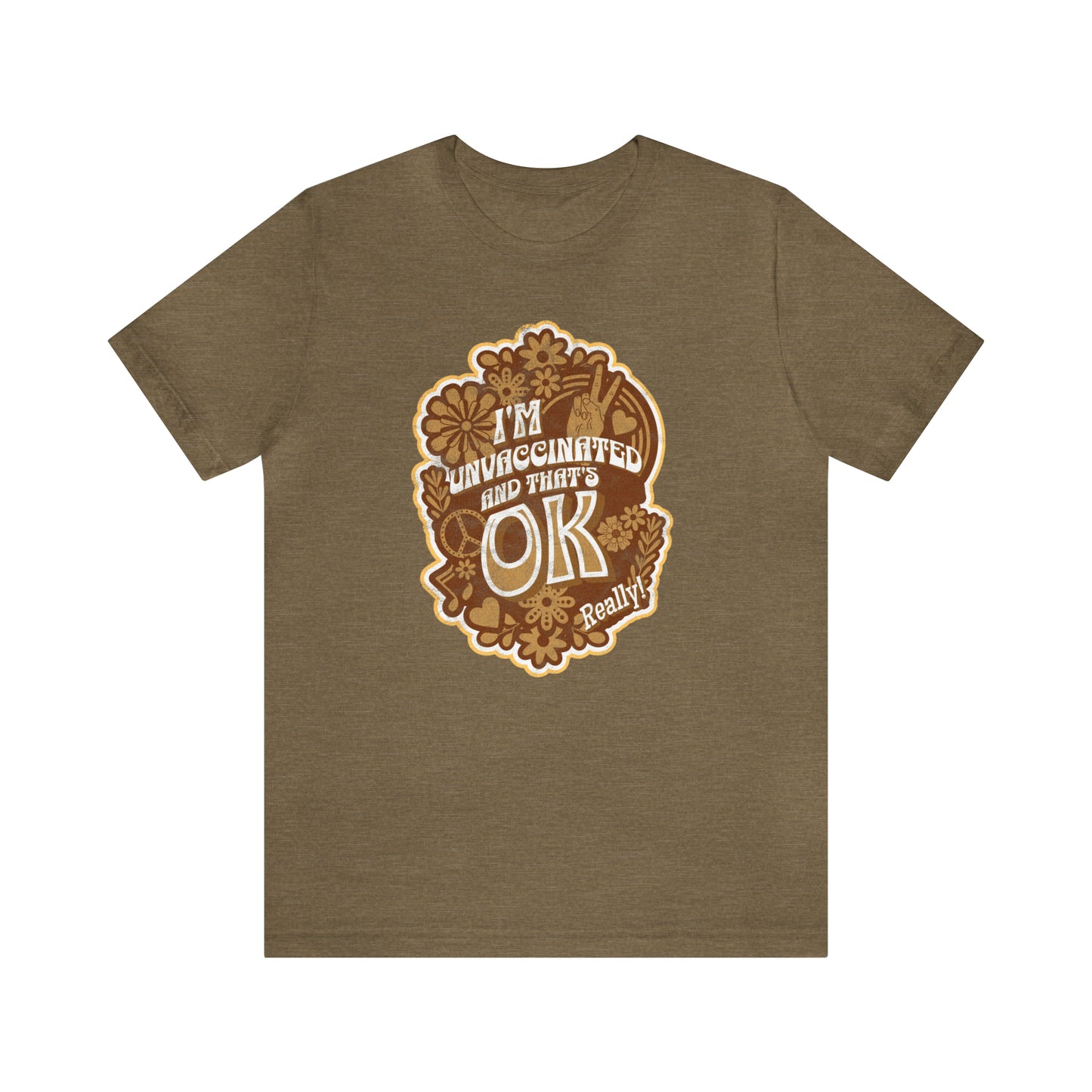 I'm Unvaccinated And That's Ok Unisex Jersey Short Sleeve Tee