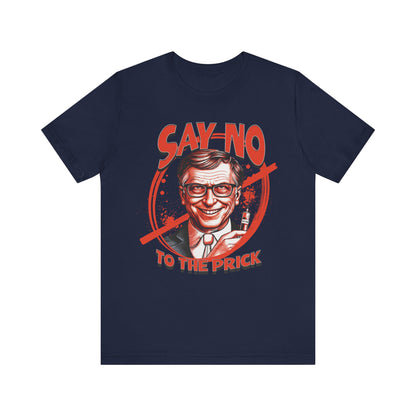 Say No to the Prick Unisex Jersey Short Sleeve Tee