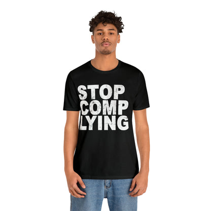 Stop Complying Unisex Jersey Short Sleeve Tee