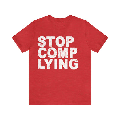 Stop Complying Unisex Jersey Short Sleeve Tee