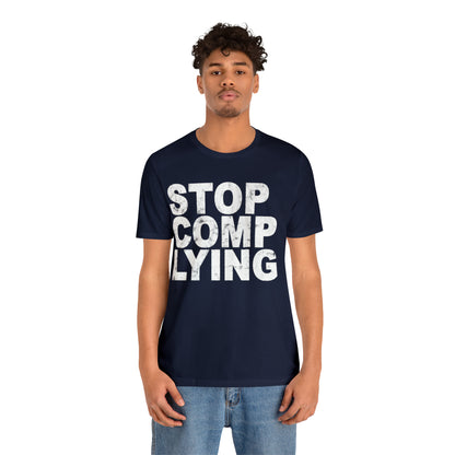 Stop Complying Unisex Jersey Short Sleeve Tee