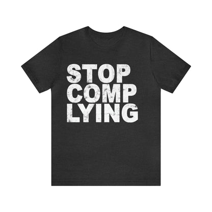 Stop Complying Unisex Jersey Short Sleeve Tee