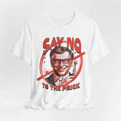 Say No to the Prick Unisex Jersey Short Sleeve Tee