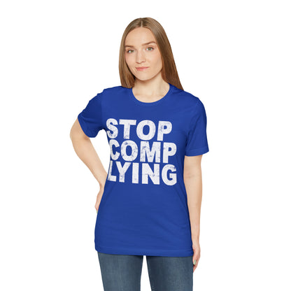 Stop Complying Unisex Jersey Short Sleeve Tee