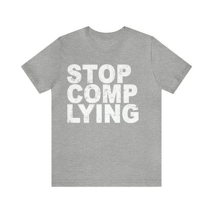 Stop Complying Unisex Jersey Short Sleeve Tee