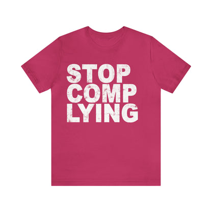 Stop Complying Unisex Jersey Short Sleeve Tee