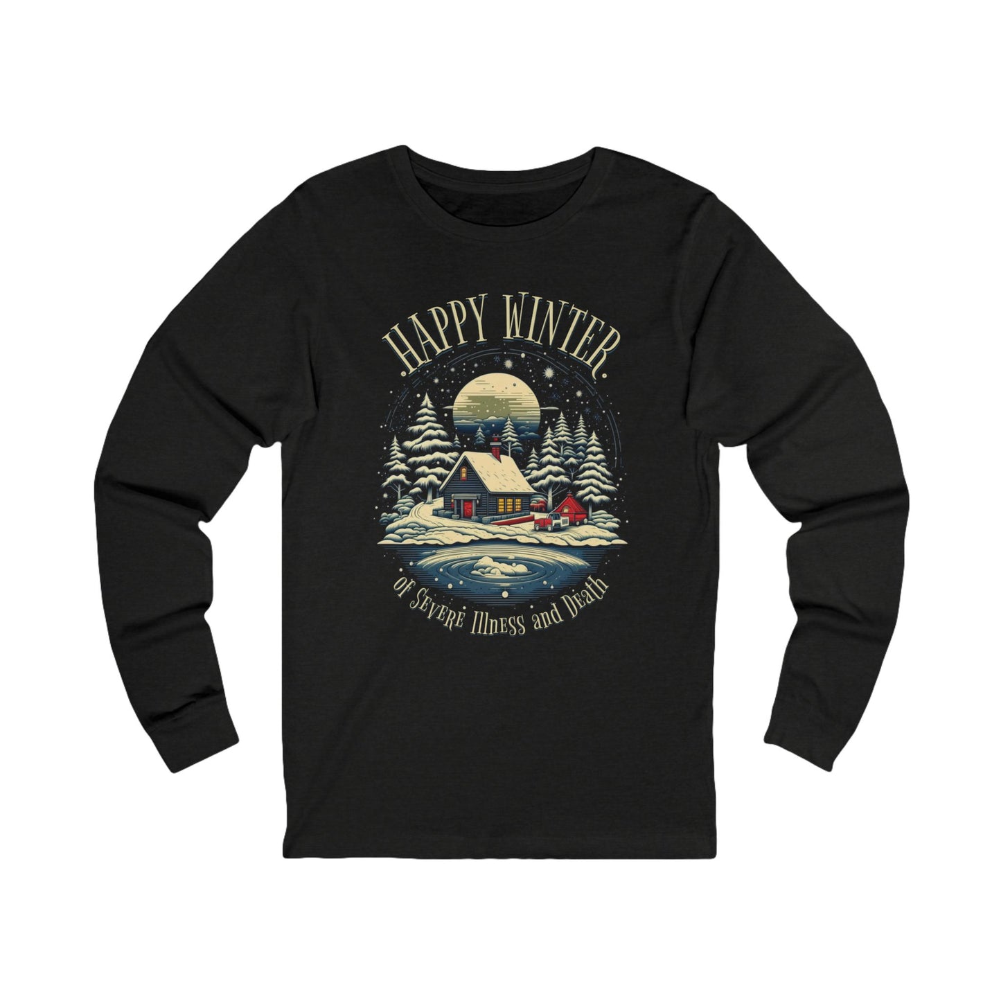 Happy Winter of Severe Illness and Death Long Sleeve Tee