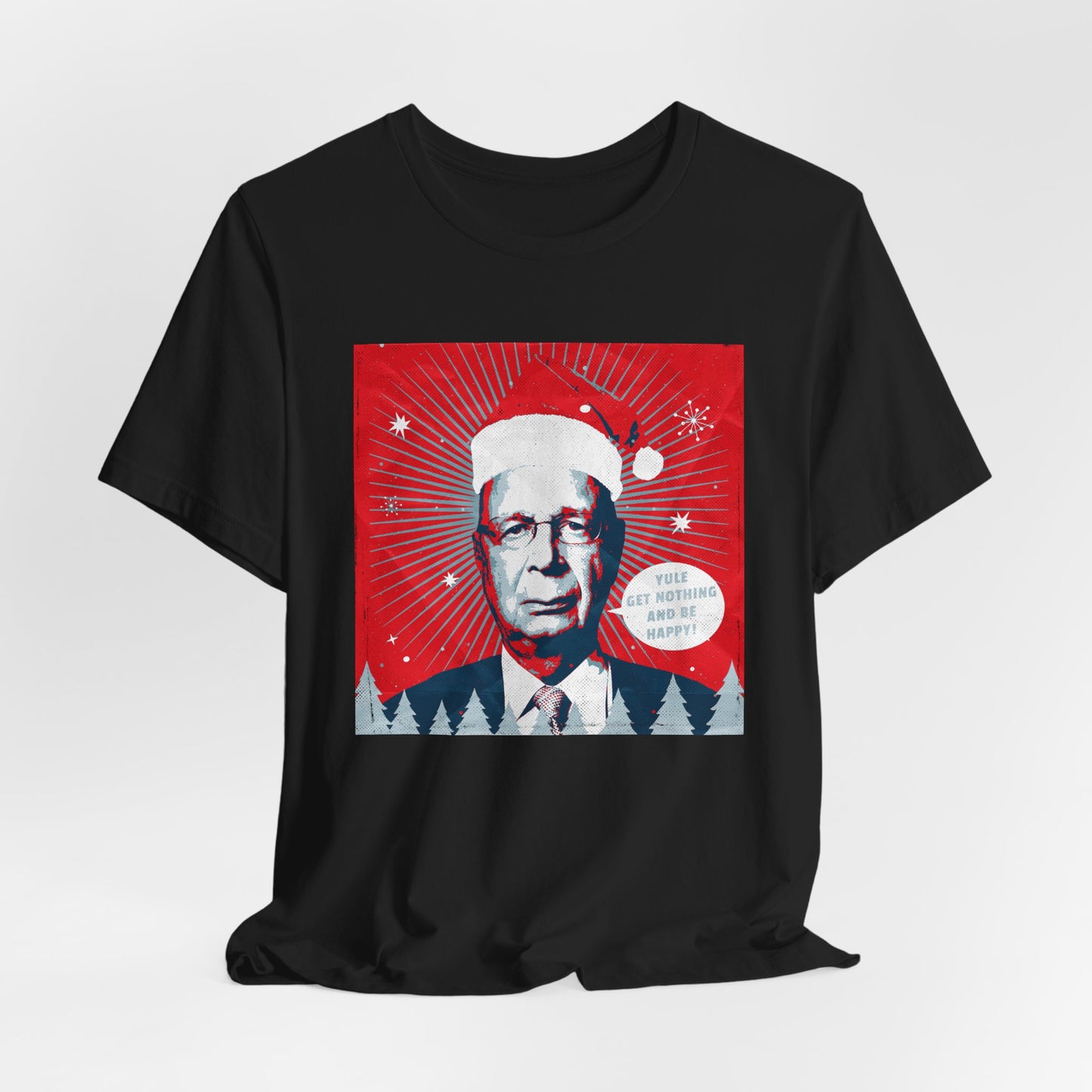 Klaus Schwab "Yule Get Nothing And Like It!" Holiday Unisex Jersey Short Sleeve Tee