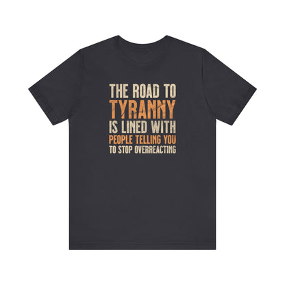 The Road To Tyranny T-Shirt