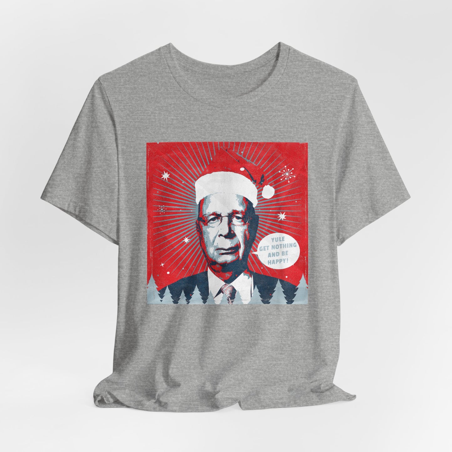 Klaus Schwab "Yule Get Nothing And Like It!" Holiday Unisex Jersey Short Sleeve Tee