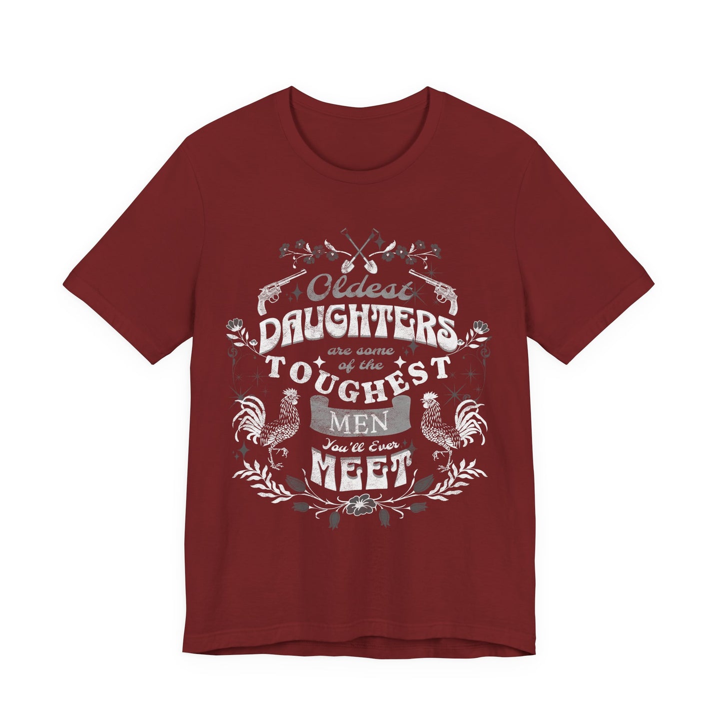 Oldest daughters are some of the toughest men you'll ever meet Unisex Jersey Short Sleeve Tee