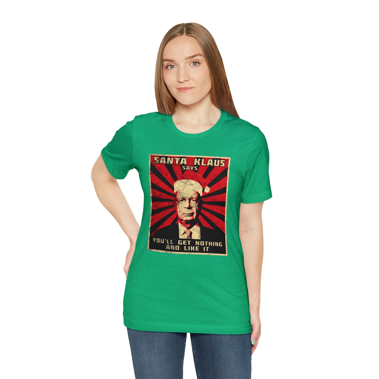 Santa Klaus Says You'll Get Nothing And Like It Holiday Unisex Jersey Short Sleeve Tee