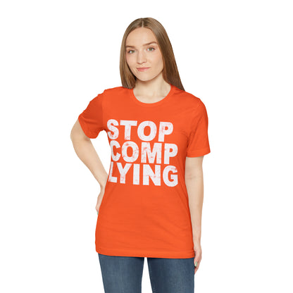 Stop Complying Unisex Jersey Short Sleeve Tee