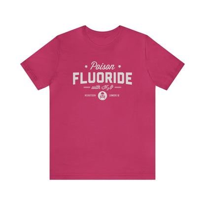 Fluoride Awareness Funny Label Unisex Jersey Short Sleeve Tee