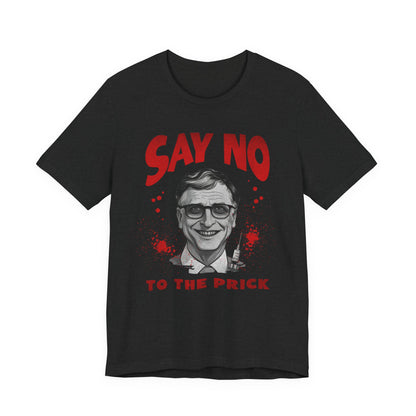 Say No to the Prick Unisex Jersey Short Sleeve Tee